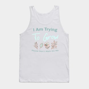 Let Me Grow Tank Top